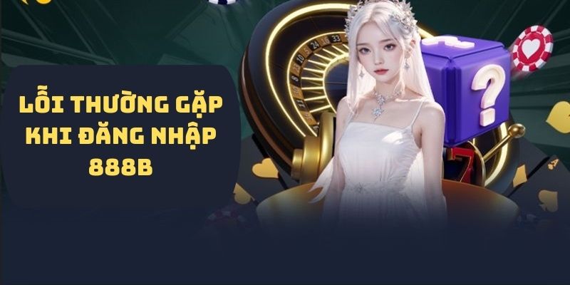 Lỗi thường gặp và cách khắc phục khi đăng nhập