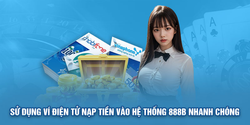 Nạp tiền bằng ví điện tử 