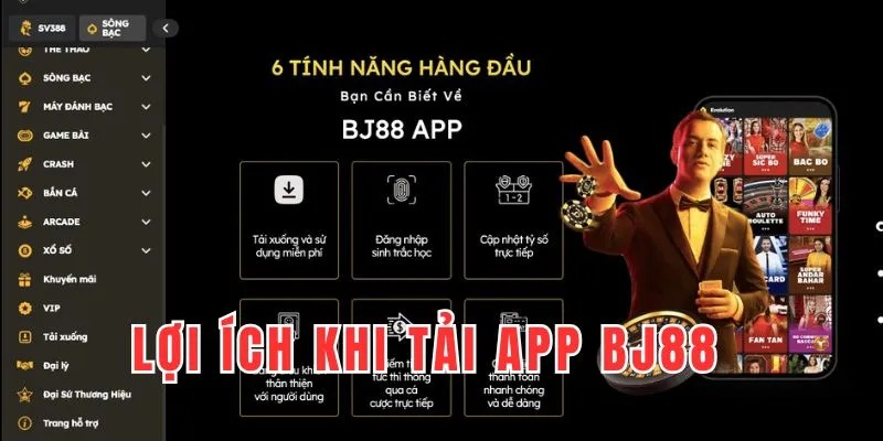 Tổng hợp một số lợi ích khi thực hiện tải ứng dụng BJ88