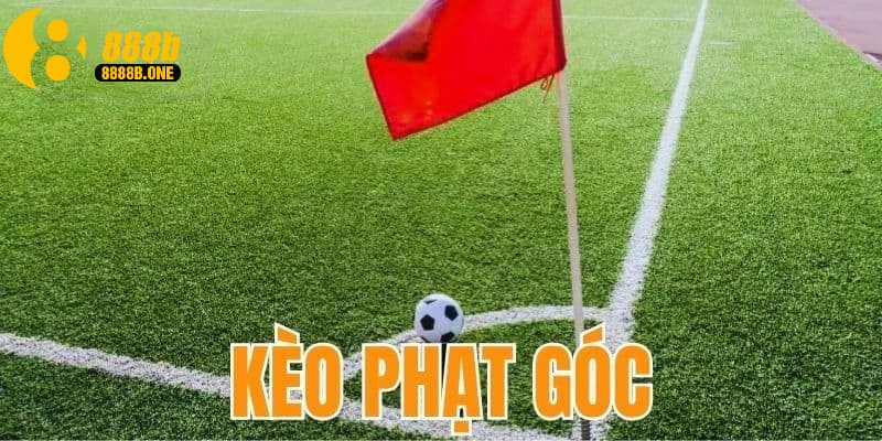 Kèo Phạt Góc Là Gì? Kinh Nghiệm Để Giành Chiến Thắng Tại 888B